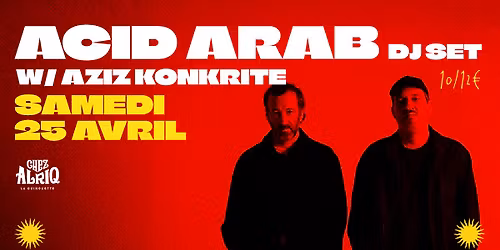 Acid Arab + Aziz Konkrite