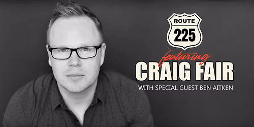Route 225 w\/ Craig Fair - June 20th - $35 - Doors 6:30 PM