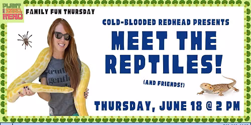Cold-Blooded Redhead: Meet the Reptiles!