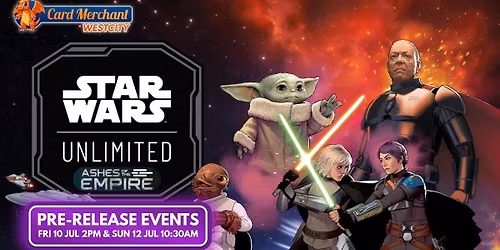 CM Westcity - Star Wars Unlimited Ashes of the Empire Pre-Release Events