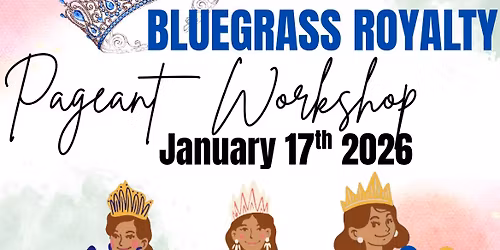 Bluegrass Royalty Pageant Workshop