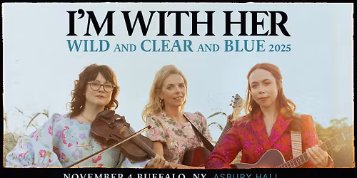 I'm With Her - Wild and Clear and Blue - Buffalo, NY