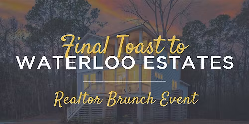 Final Toast To Waterloo Estates: Realtor Brunch Event