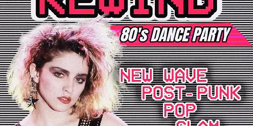 REWIND: 80's Dance Party!