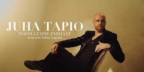 22.5.2026 JUHA TAPIO: TOISILLEMME PARHAAT