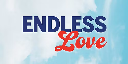 Endless Love - Wheeling