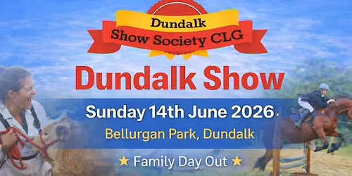 \ud83d\ude9c Dundalk Show 2026 | Family Day Out