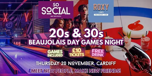 Beaujolais Day Games Night (20s & 30s) \ud83c\udfaf\ud83c\udf7b | SoSocial x Roxy Lanes Cardiff
