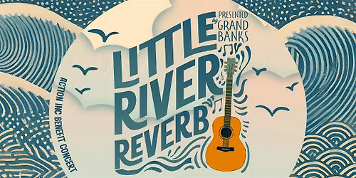 Little River Reverb - A Summer Concert to Benefit ACTION, INC.