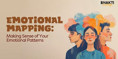 Emotional Mapping: Making Sense of Your Emotional Patterns