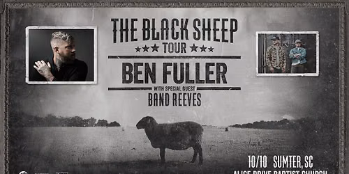 Ben Fuller's The Black Sheep Tour - Sumter, SC