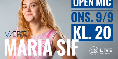 Open Mic Comedy p\u00e5 28 Live i Roskilde (18+) - Maria Sif er v\u00e6rt