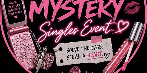 Y2K M**der Mystery Singles Event: Solve a Case, Steal a Heart