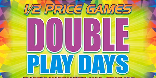 Double The Days..Double The Play!