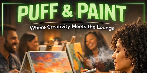 Puff & Paint at The Joint by PRC   Sponsored by GRASSHOPPERS