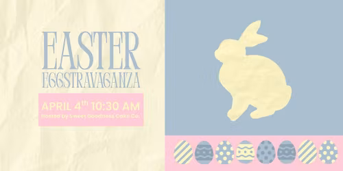 Easter Eggstravaganza