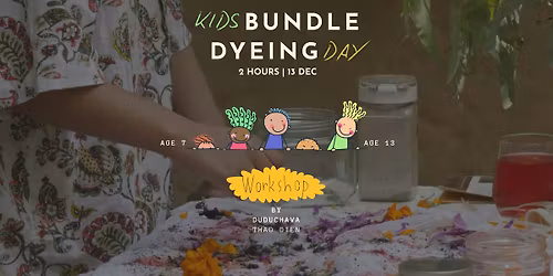 [Full] KIDS DAY - Botanical Dyeing Workshop by Duduchava \ud83e\udeb2\ud83c\udf41\ud83d\udc1d
