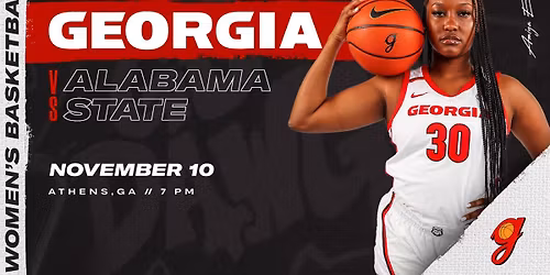 Alabama State Hornets at Georgia Bulldogs Womens Basketball