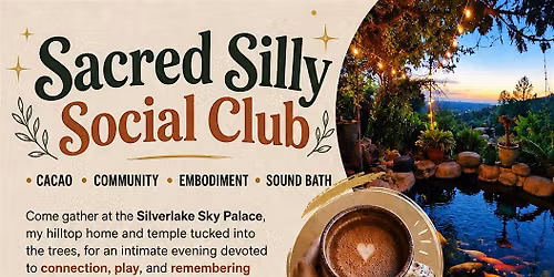 Sacred Silly Social Club: Community Cacao & Soundbath