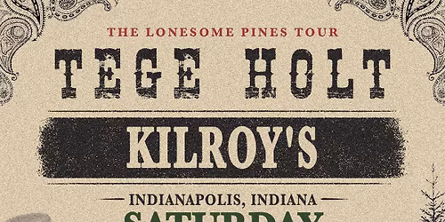 Tege Holt & The Lonesome Pines | Kilroys Broad Ripple | Indpls, IN | July 18 | 7-10 PM