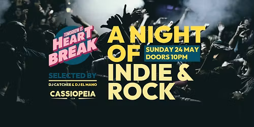 TOMORROW IS HEARTBREAK - ROCK x INDIE PARTY