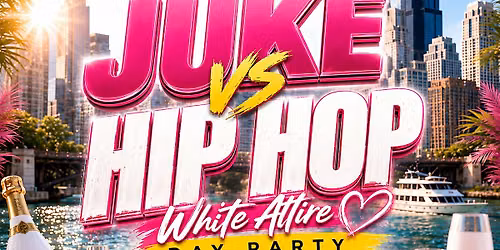 Juke Vs Hip Hop White Attire Day Party @ Joy District (Chicago)