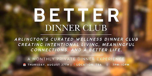Better | Intentional Living Dinner Club | Arlington, VA