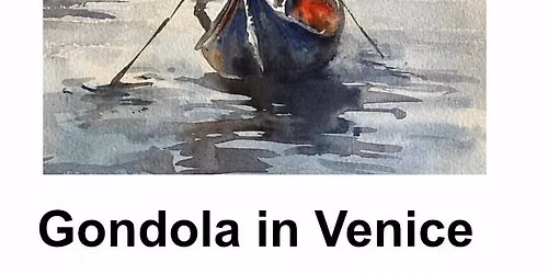 Watercolour Painting Workshop- Gondola In Venice 