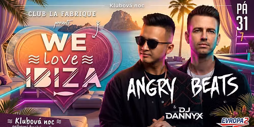 WE LOVE IBIZA \u25cf dj ANGRY BEATS & dj Dannyx \u25ba Club La Fabrique