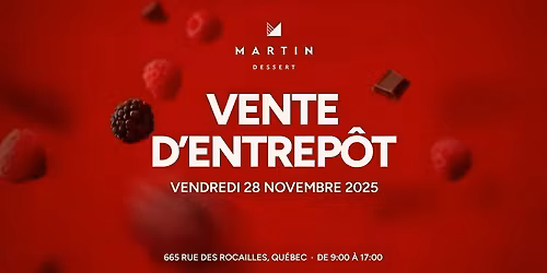 Vente d\u2019entrep\u00f4t Martin Dessert \u2013 28 novembre 2025
