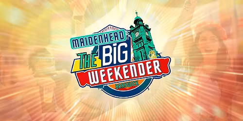 The Maidenhead Big Weekender 2026