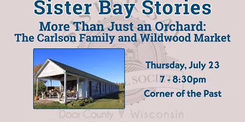 Sister Bay Stories - More Than Just an Orchard:  The Carlson Family and Wildwood Market