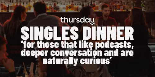 Wednesday | Hanoi Hannah Singles Dinner Curious Minds (30-42) | Melbourne CBD