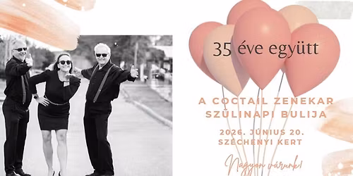 35 \u00e9ve egy\u00fctt - A Coctail Zenekar Sz\u00fclinapi Bulija