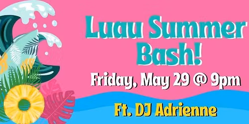 Luau Summer Bash!!