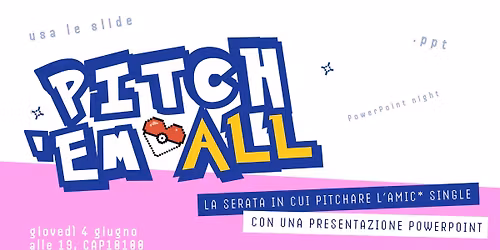 Pitch 'em all - La serata in cui presentare l'amic\u0259 single con una presentazione PowerPoint