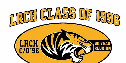 LRCHS Class of 1996 30th  Class Reunion