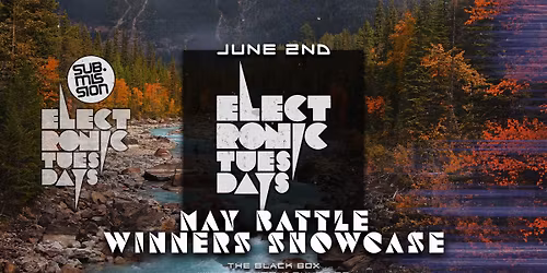Sub.mission Electronic Tuesdays: May Battle Winner's Showcase