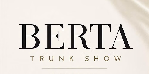 BERTA Couture Trunk Show at Libert\u00e9 Bridal | July 23\u201326