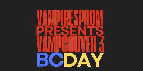 Vampcouver 3: BC Day!