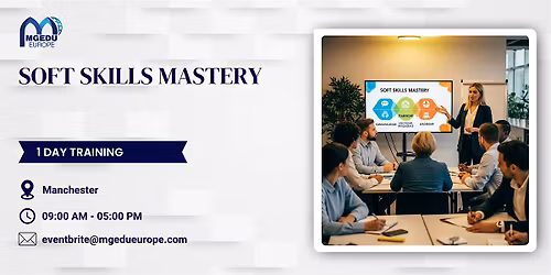 Soft Skills Mastery: 1 Day Workshop in Manchester