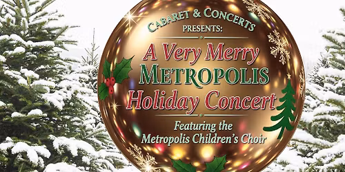 A Very Merry Metropolis Holiday Concert at Metropolis Performing Arts Centre