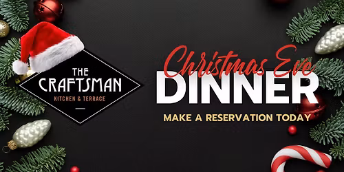 Christmas Eve Dinner at Craftsman Kitchen & Terrace