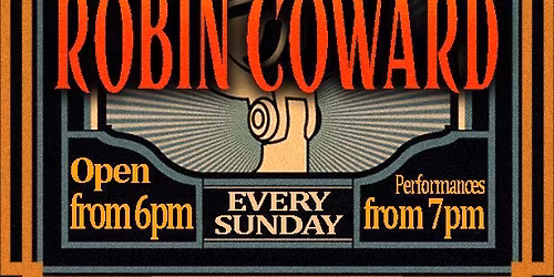 Open Mic Night, with host Robin Coward