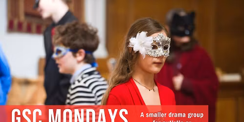 GSC Mondays 1 - Drama Club (ages 11-15)