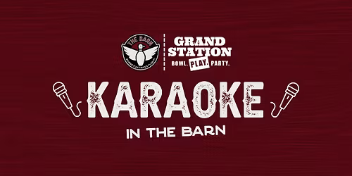 Karaoke In The Barn \ud83c\udfa4 - Grand Station Entertainment 