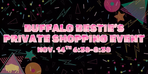 Buffalo Bestie's Private Shopping Event! \ud83d\udecd\ufe0f