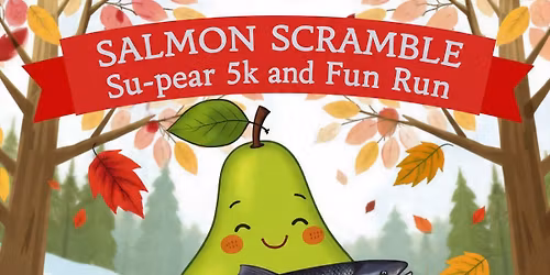 Salmon Scramble Su-pear 5k and Fun Run