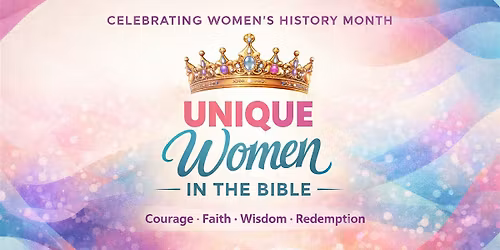 Women's History Month: Unique Women in the Bible