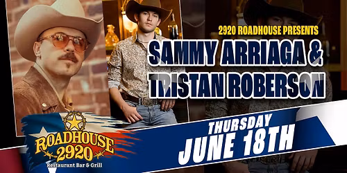 Sammy Arriaga + Tristan Roberson LIVE at 2920 Roadhouse